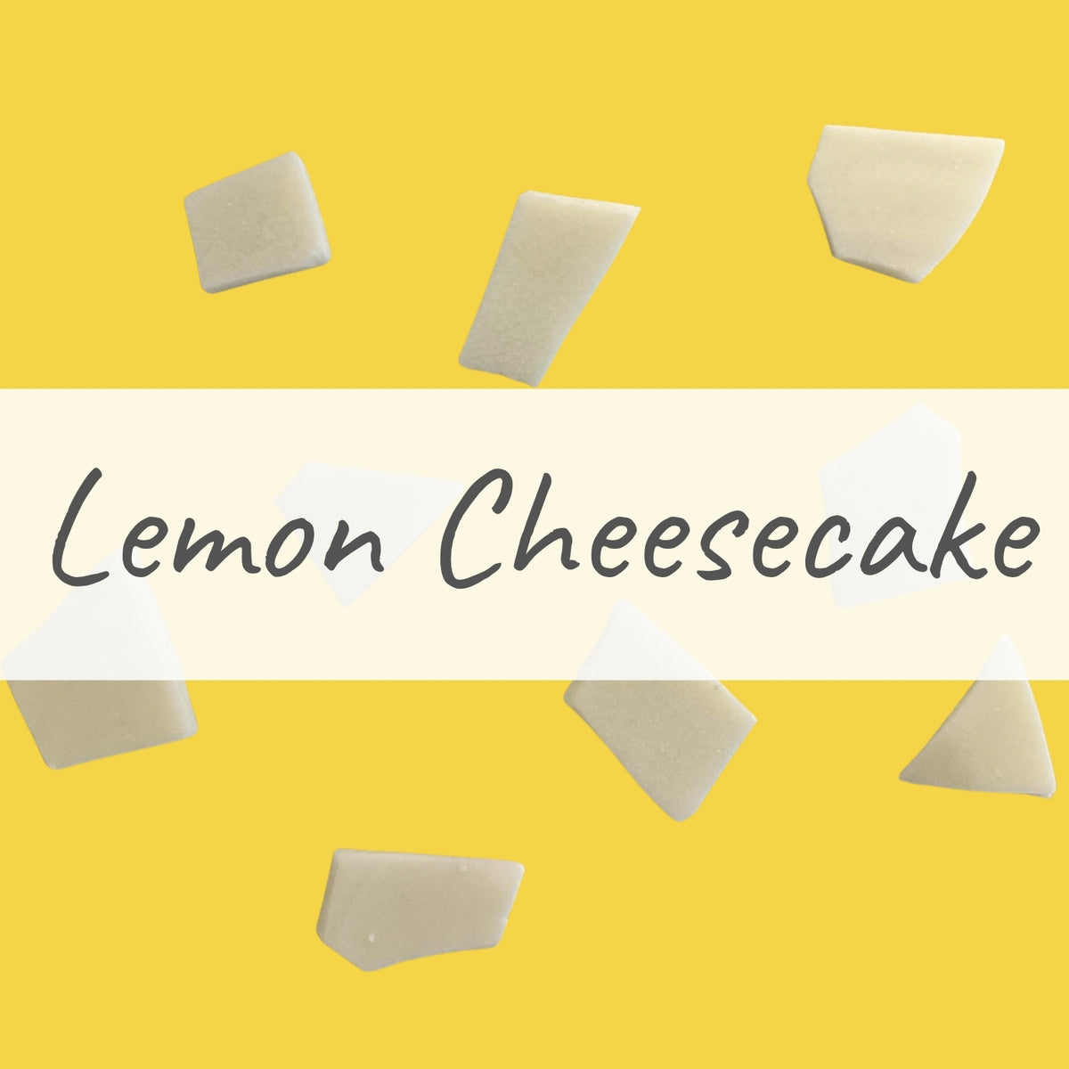 Lemon Cheesecake - Scented Soy Melt Pieces 70g